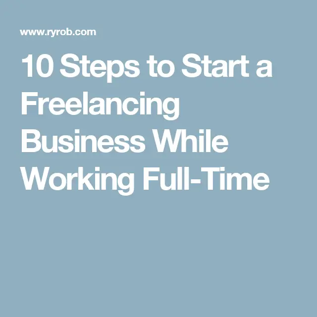 10 Steps to Start a Freelancing Business (on the Side) in 2021 ...