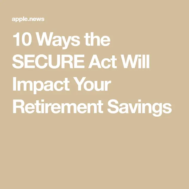 10 Ways the SECURE Act Will Impact Your Retirement Savings â Kiplinger ...