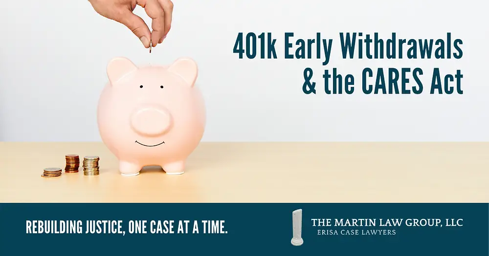 401k Early Withdrawals &  the CARES Act