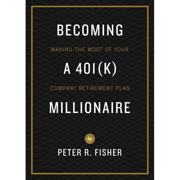 Becoming a 401k Millionaire : Making the Most of Your Company ...