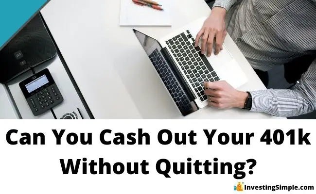 Can I Cash Out My 401(k) Without Quitting My Job?
