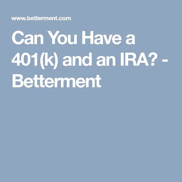 Can You Contribute to Both a 401(k) and an IRA (With images)