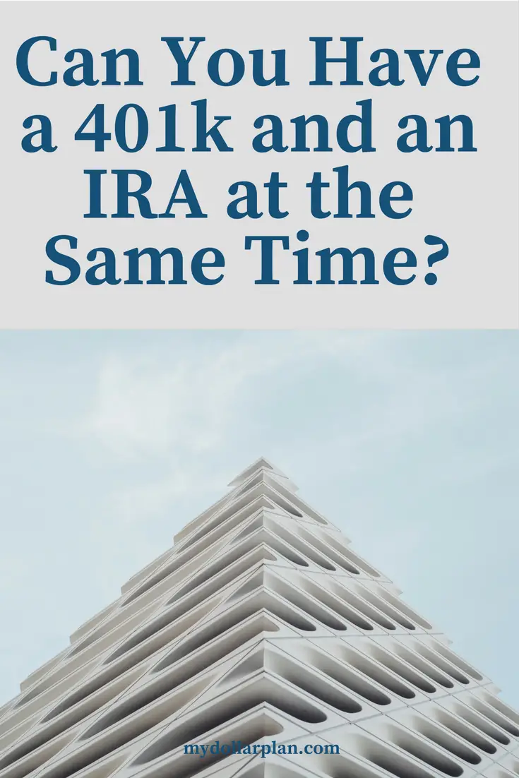 Can You Have a 401k and an IRA at the Same Time?