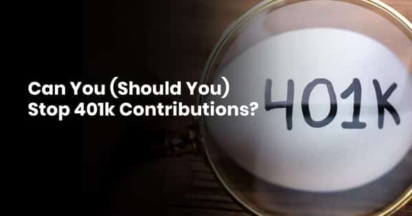 Can You (Should You) Stop 401k Contributions? » PensionsWeek