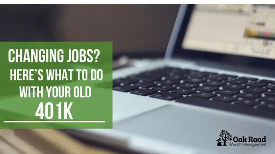 Changing jobs? Heres what to do with your old 401k