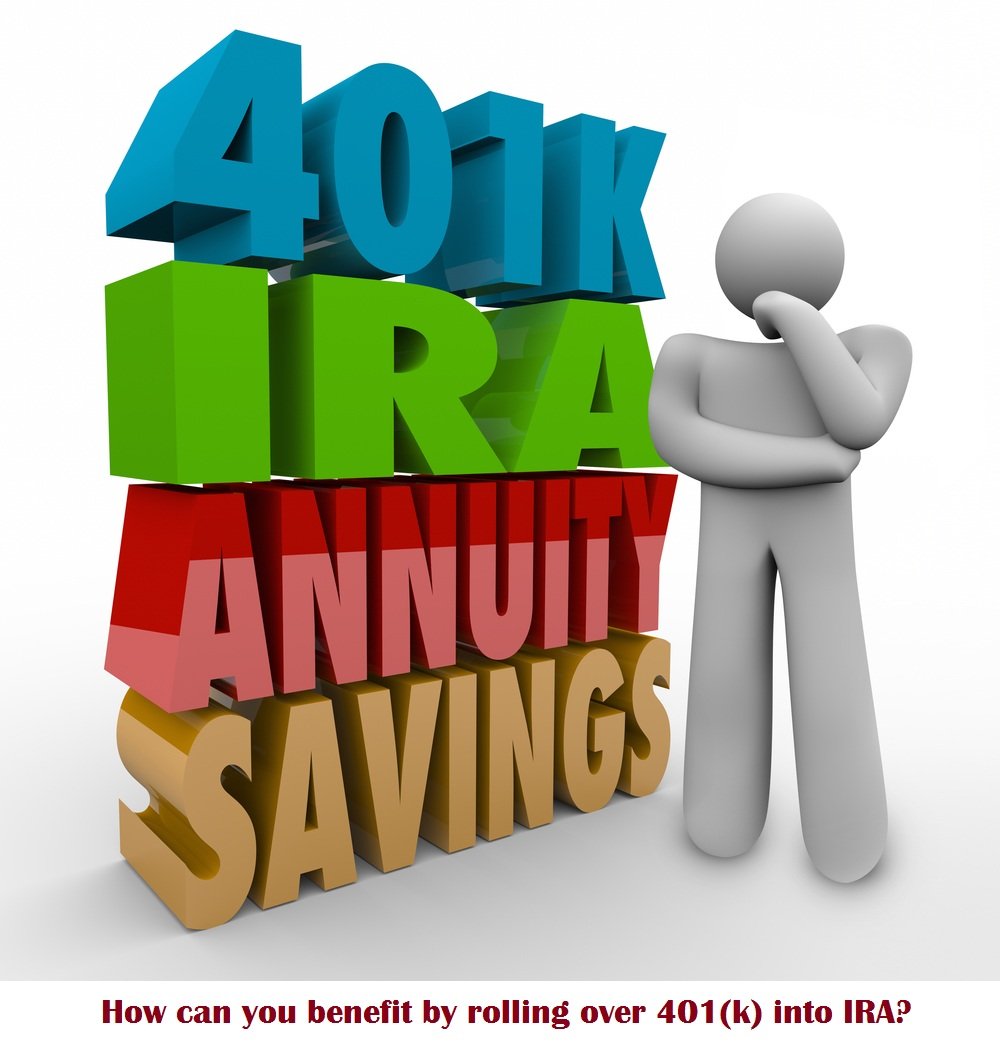 How can you benefit by rolling over 401(k) into IRA?
