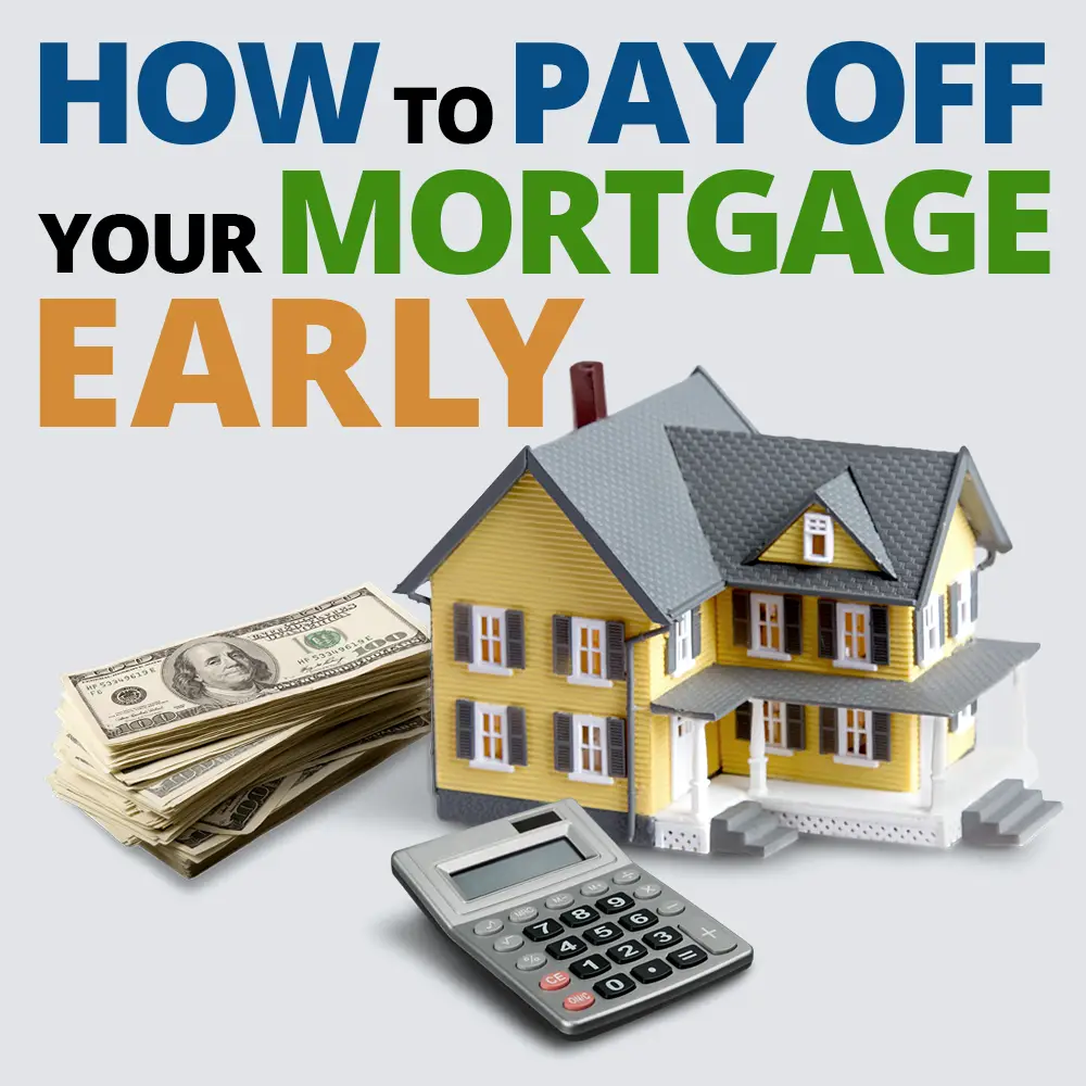 How to Pay Off Your Mortgage Early