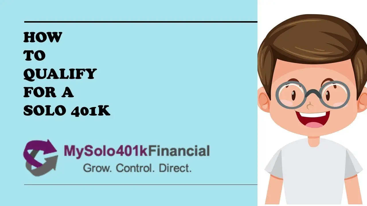 How To Qualify for a Solo 401k