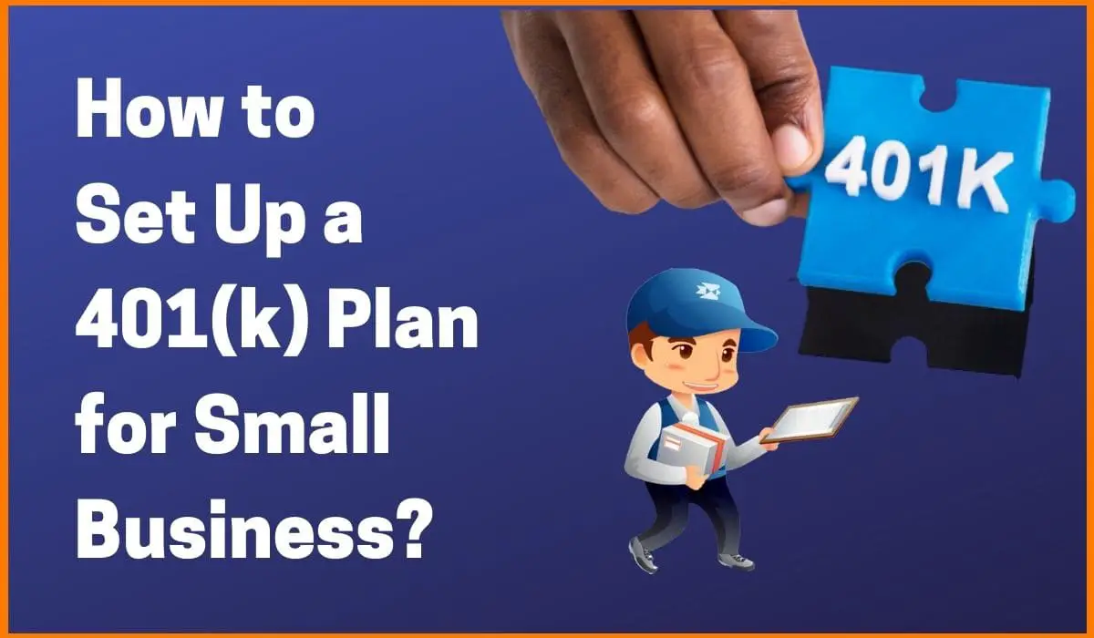 How to Set Up a 401k Plan for Small Business with Minimal ...