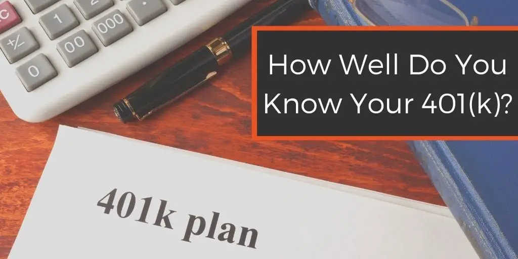 How Well Do You Know Your 401(k)?