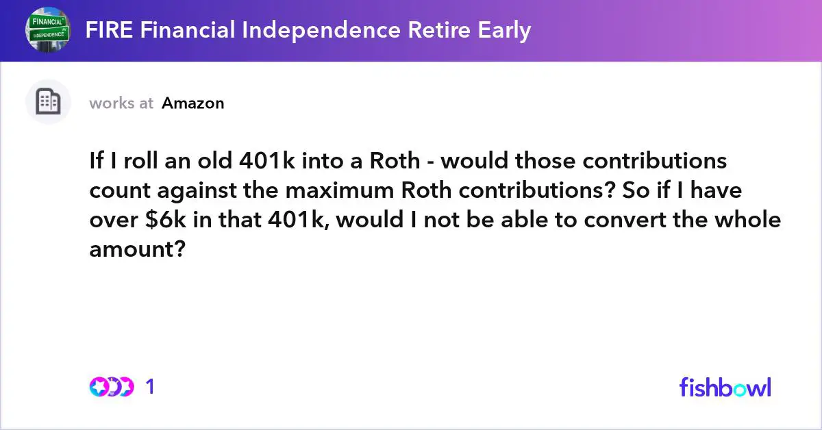 If I roll an old 401k into a Roth