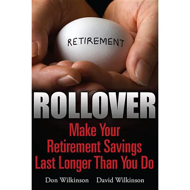 Rollover : Make Your Retirement Savings Last Longer Than You Do ...