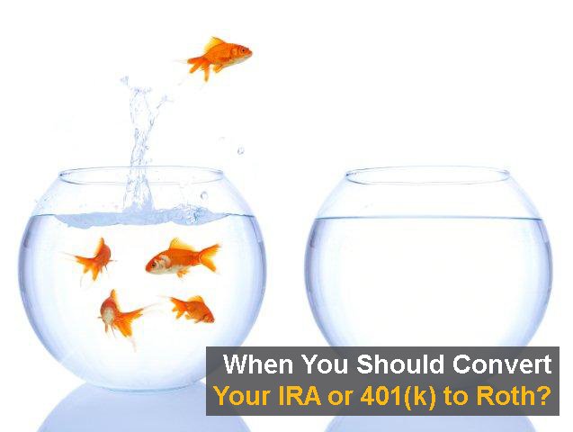 Roth Conversions: When You Should Convert Your IRA or 401 ...