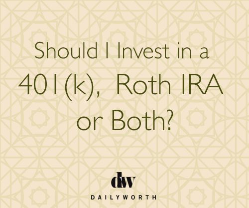 Should I Invest in a 401(k), Roth IRA or Both?