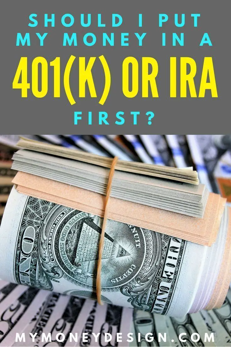 Should I put money in a 401(k) or IRA first? Youve heard ...