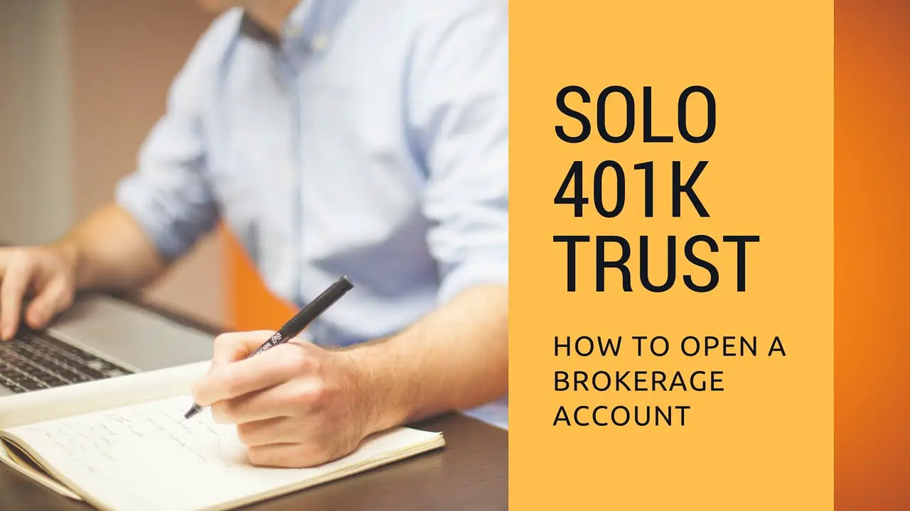 Solo 401k Trust: Can I Open a Brokerage Account for a Solo ...