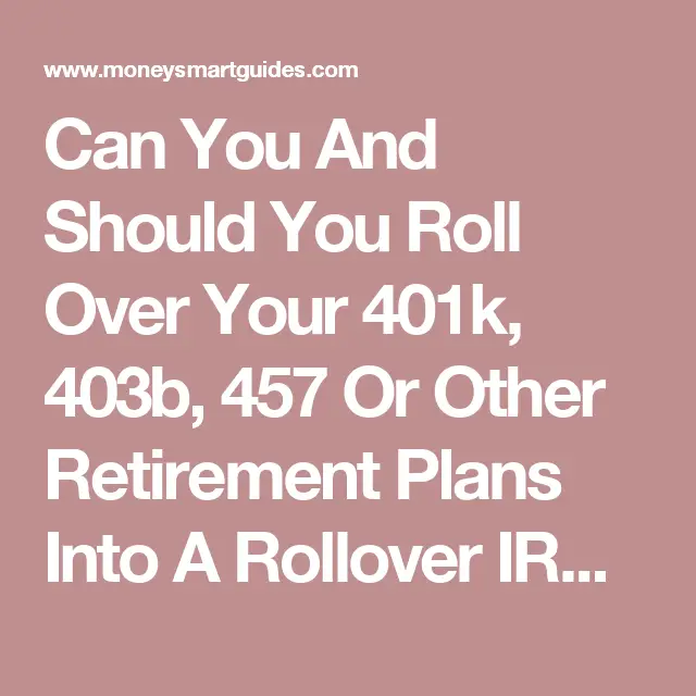 The Ultimate Guide To Easily Roll Over Your Retirement Plan Into An IRA