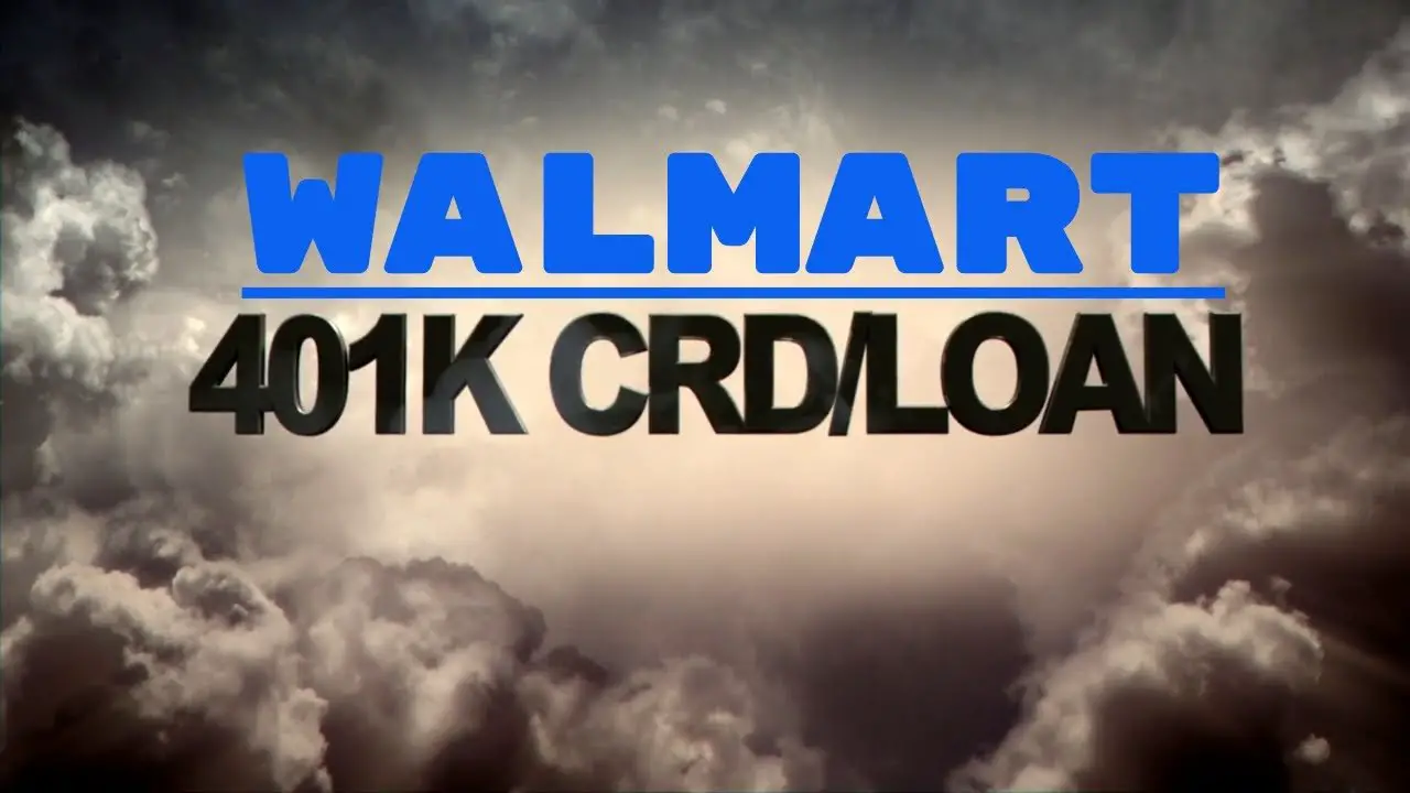 Walmart Employee CRD, 401K Loan, Hardship Withdrawal, How ...