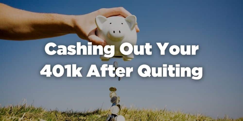 What Happens to 401k When You Quit? (Payout or Rollover)