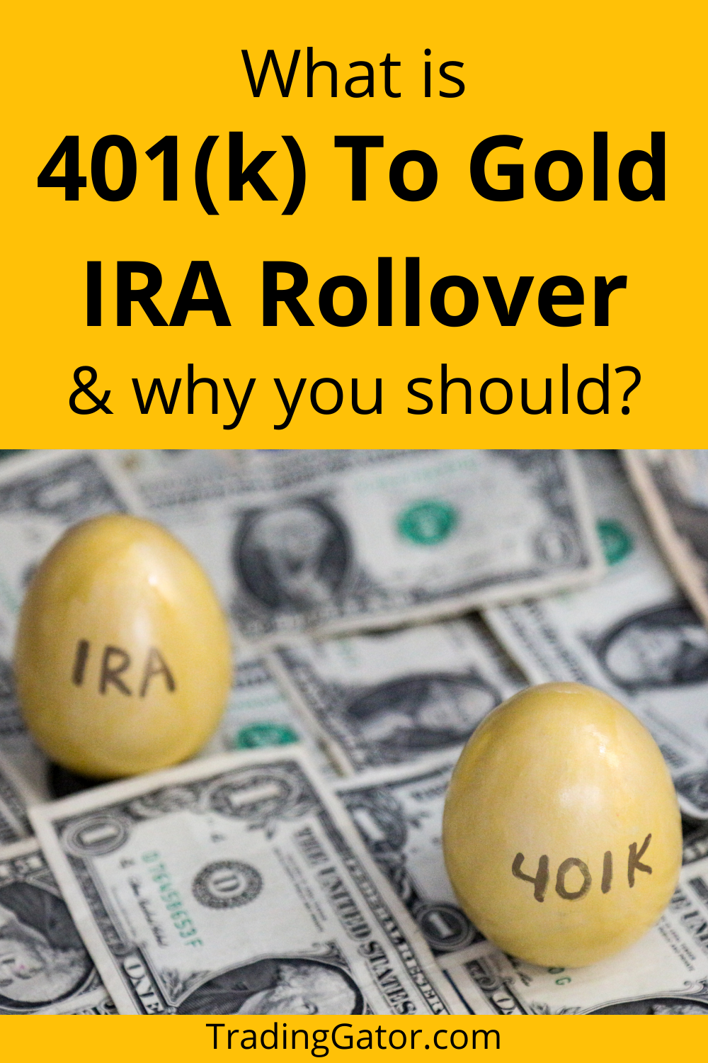 What Is A 401k To Gold IRA Rollover &  Why you should rollover your 401 ...