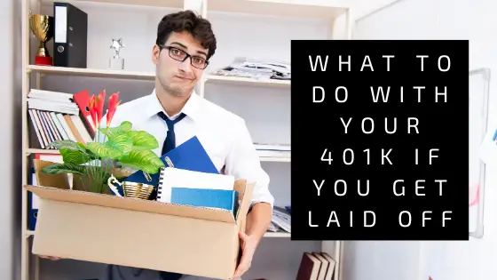 What to do with your 401k if you get laid off
